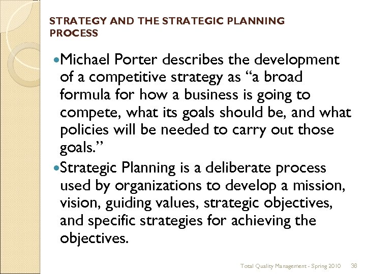 STRATEGY AND THE STRATEGIC PLANNING PROCESS Michael Porter describes the development of a competitive