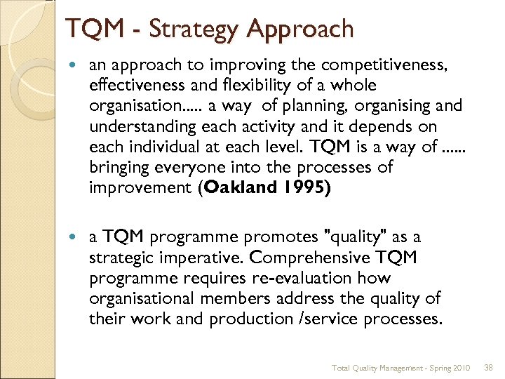 TQM - Strategy Approach an approach to improving the competitiveness, effectiveness and flexibility of