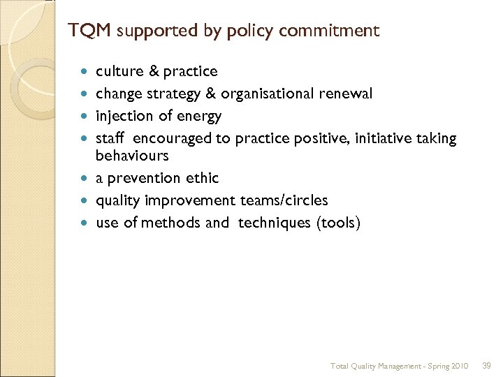 TQM supported by policy commitment culture & practice change strategy & organisational renewal injection