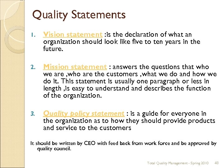 Quality Statements 1. Vision statement : is the declaration of what an organization should