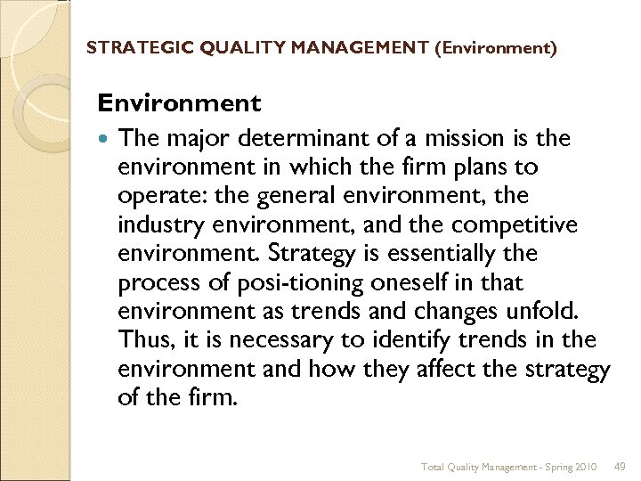 STRATEGIC QUALITY MANAGEMENT (Environment) Environment The major determinant of a mission is the environment