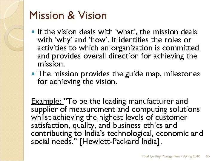 Mission & Vision If the vision deals with ‘what’, the mission deals with ‘why’