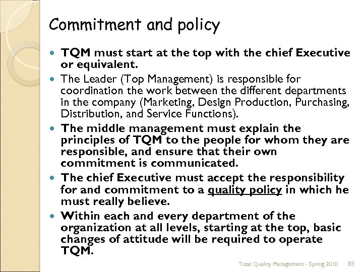 Commitment and policy TQM must start at the top with the chief Executive or