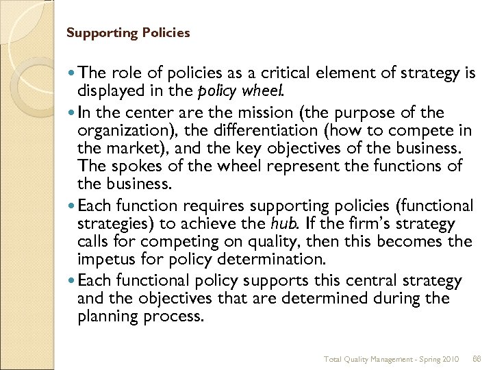 Supporting Policies The role of policies as a critical element of strategy is displayed