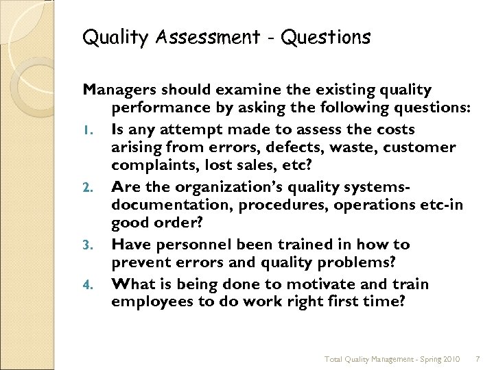Quality Assessment - Questions Managers should examine the existing quality performance by asking the