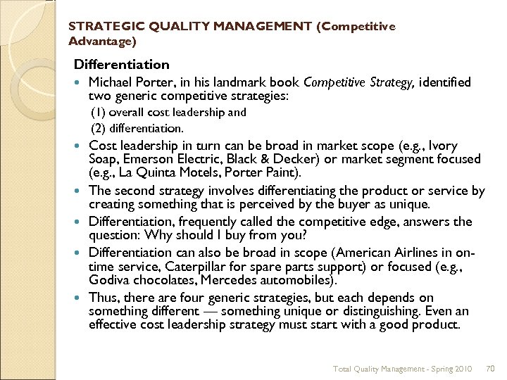 STRATEGIC QUALITY MANAGEMENT (Competitive Advantage) Differentiation Michael Porter, in his landmark book Competitive Strategy,