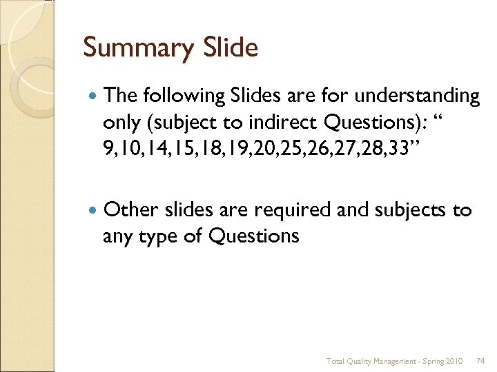 Summary Slide The following Slides are for understanding only (subject to indirect Questions): “