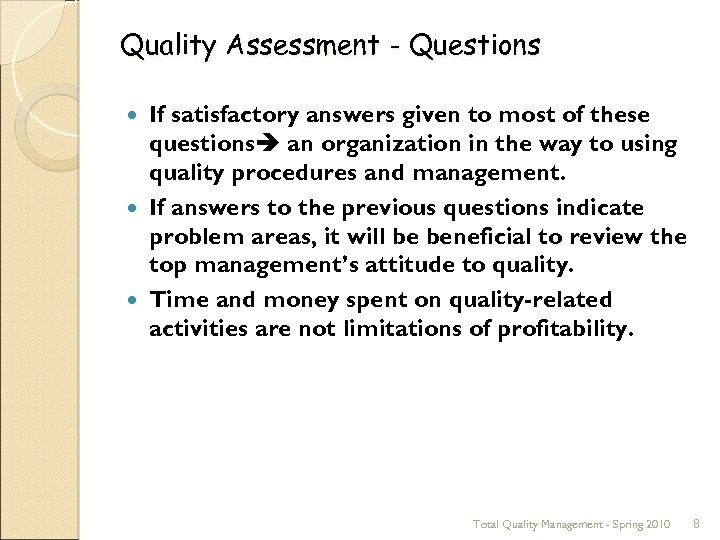 Quality Assessment - Questions If satisfactory answers given to most of these questions an