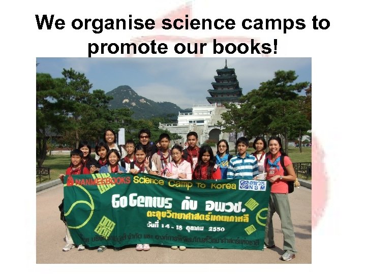 We organise science camps to promote our books! 