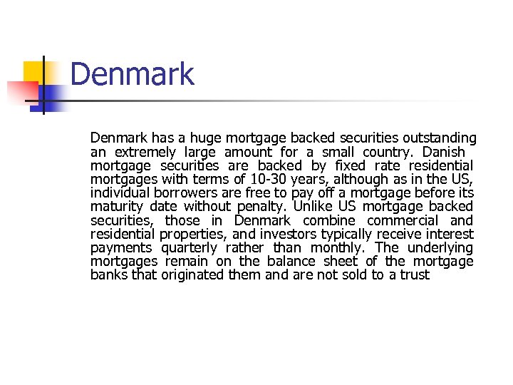 Denmark has a huge mortgage backed securities outstanding an extremely large amount for a