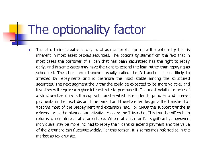 The optionality factor n This structuring creates a way to attach an explicit price