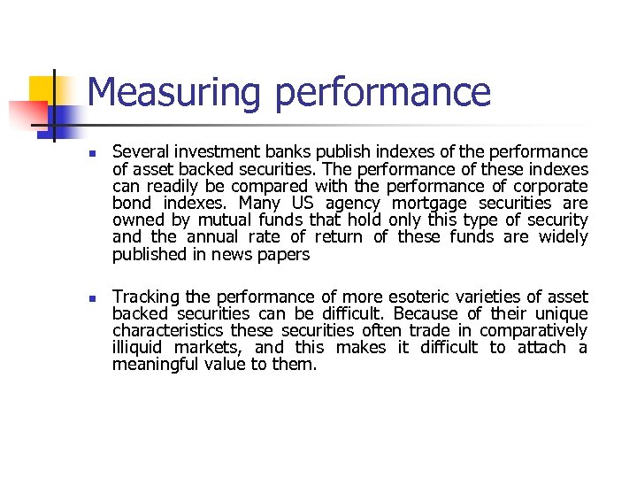 Measuring performance n n Several investment banks publish indexes of the performance of asset