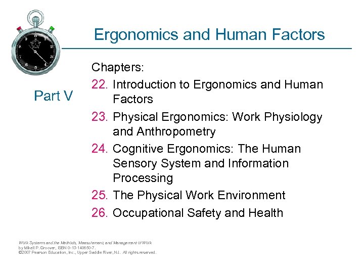 Ergonomics and Human Factors Part V Chapters: 22. Introduction to Ergonomics and Human Factors