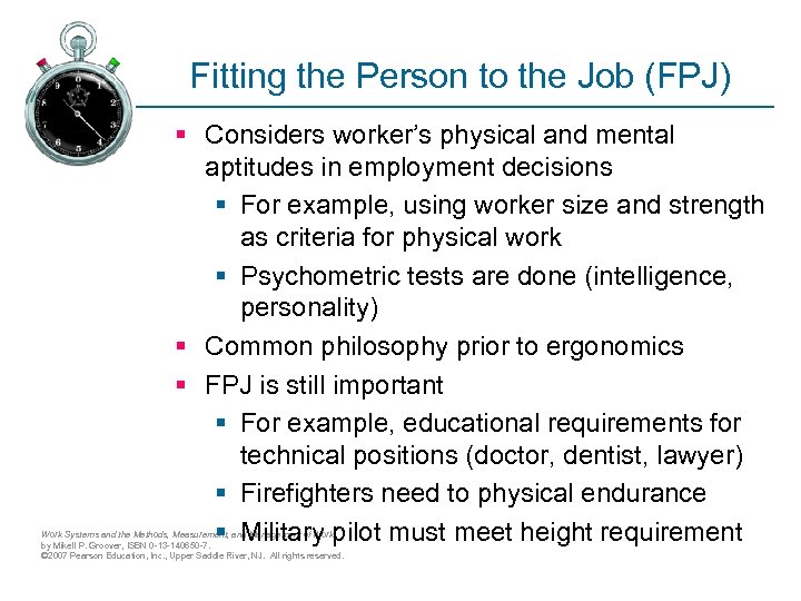 Fitting the Person to the Job (FPJ) § Considers worker’s physical and mental aptitudes