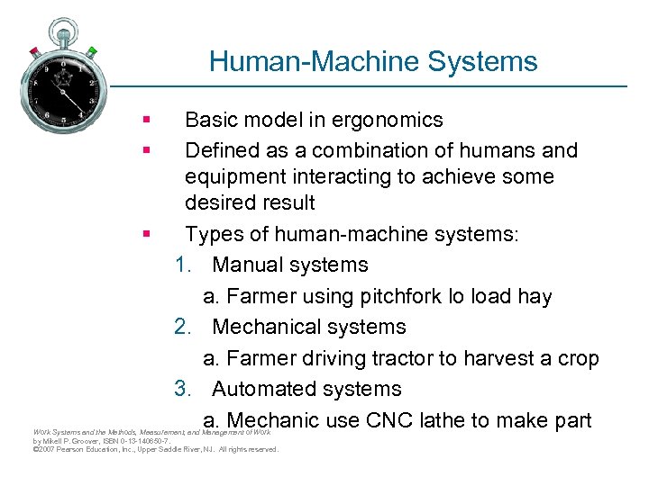 Human-Machine Systems § § § Basic model in ergonomics Defined as a combination of