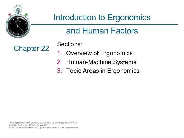 Introduction to Ergonomics and Human Factors Chapter 22 Sections: 1. Overview of Ergonomics 2.