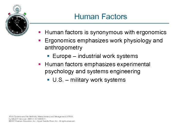 Human Factors § Human factors is synonymous with ergonomics § Ergonomics emphasizes work physiology