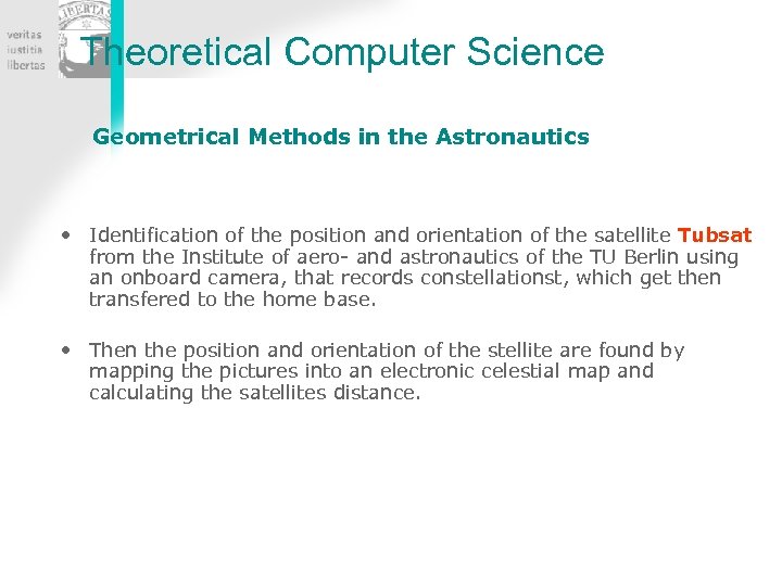 Theoretical Computer Science Geometrical Methods in the Astronautics • Identification of the position and