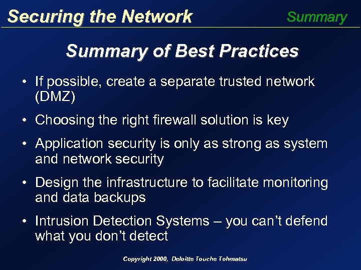Securing the Network Summary of Best Practices • If possible, create a separate trusted