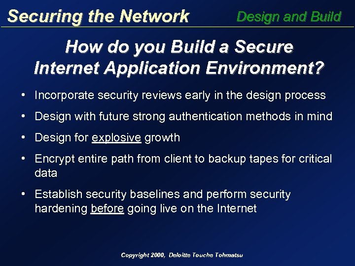Securing the Network Design and Build How do you Build a Secure Internet Application