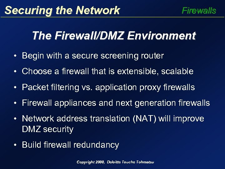 Securing the Network Firewalls The Firewall/DMZ Environment • Begin with a secure screening router