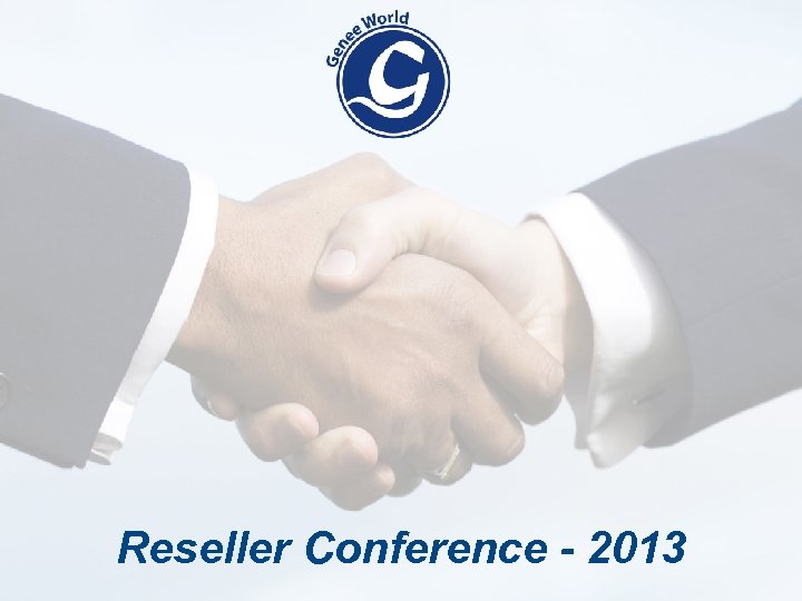 Reseller Conference - 2013 