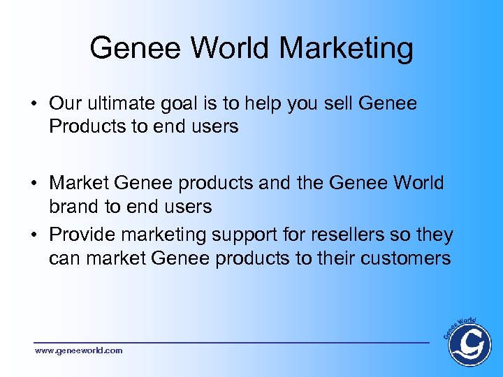 Genee World Marketing • Our ultimate goal is to help you sell Genee Products