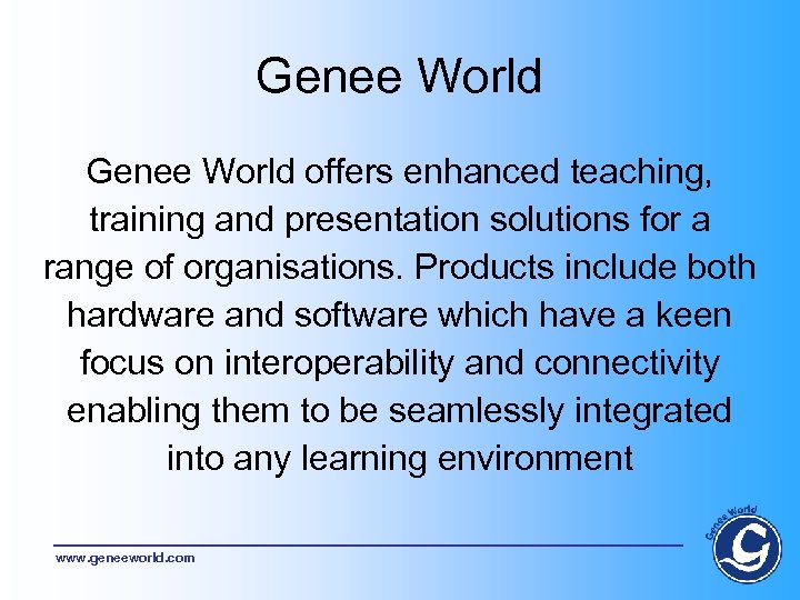 Genee World offers enhanced teaching, training and presentation solutions for a range of organisations.