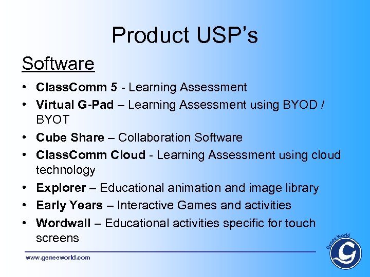 Product USP’s Software • Class. Comm 5 - Learning Assessment • Virtual G-Pad –