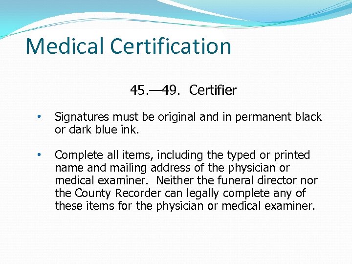 Medical Certification 45. — 49. Certifier • Signatures must be original and in permanent