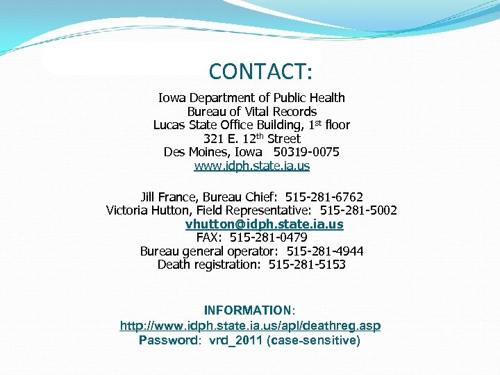 CONTACT: Iowa Department of Public Health Bureau of Vital Records Lucas State Office Building,