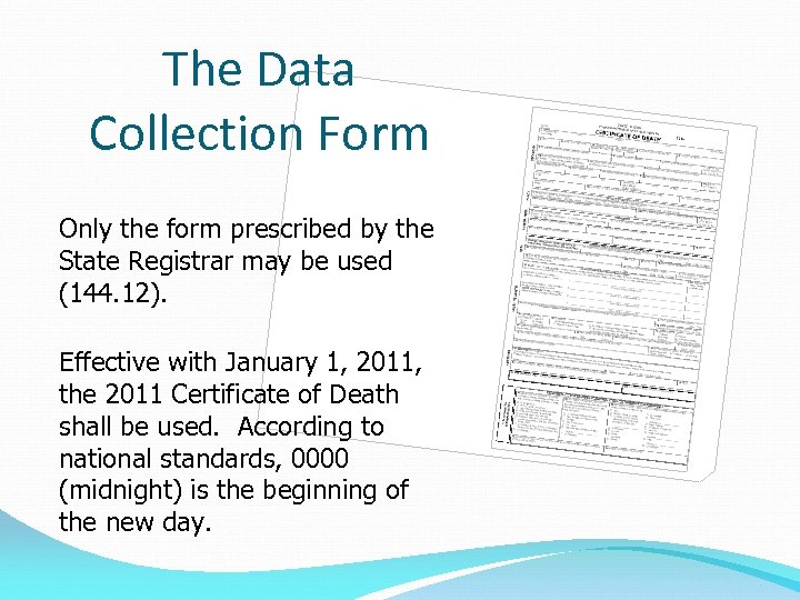 The Data Collection Form Only the form prescribed by the State Registrar may be