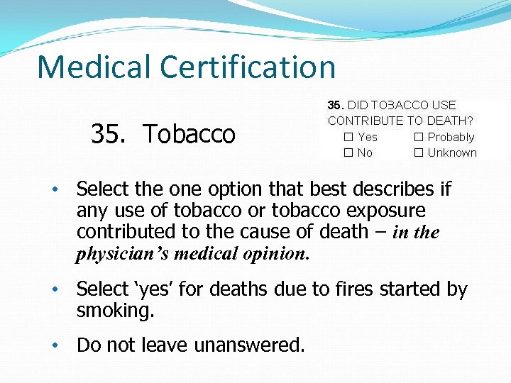 Medical Certification 35. Tobacco • Select the one option that best describes if any