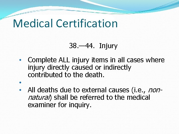 Medical Certification 38. — 44. Injury • Complete ALL injury items in all cases