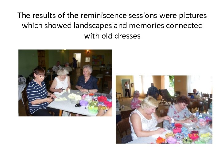 The results of the reminiscence sessions were pictures which showed landscapes and memories connected