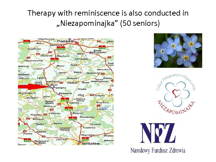 Therapy with reminiscence is also conducted in „Niezapominajka” (50 seniors) 