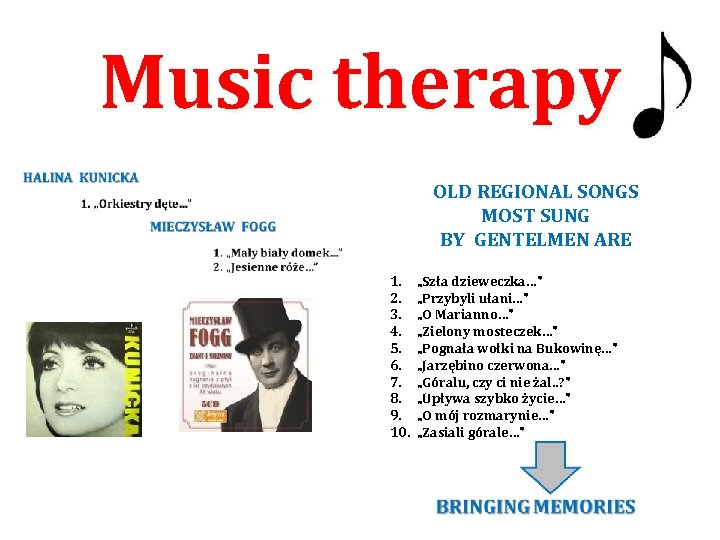 Music therapy OLD REGIONAL SONGS MOST SUNG BY GENTELMEN ARE 1. 2. 3. 4.