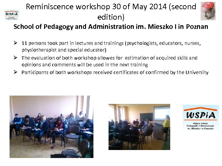 Reminiscence workshop 30 of May 2014 (second edition) School of Pedagogy and Administration im.