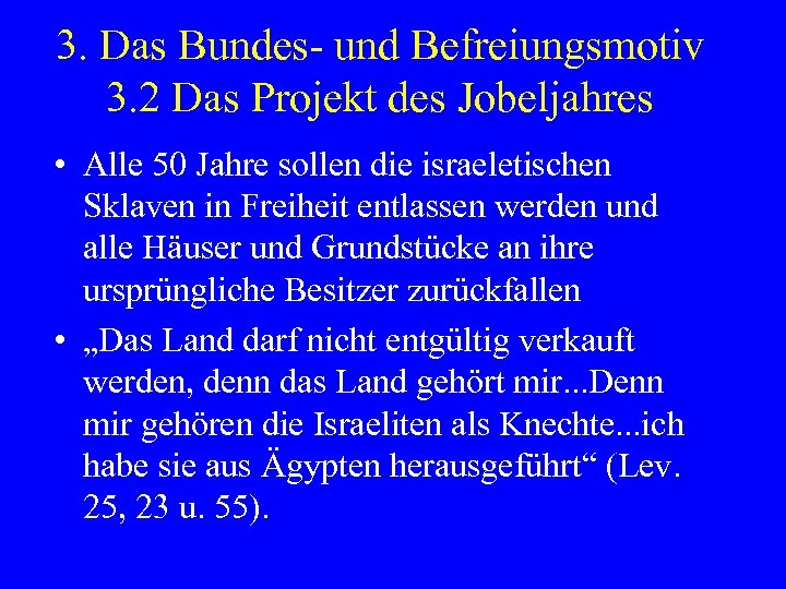 3. Das Bundes- und Befreiungsmotiv 3. 2 Das Projekt des Jobeljahres • Alle 50