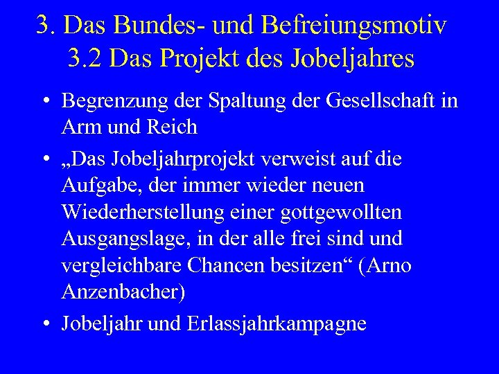 3. Das Bundes- und Befreiungsmotiv 3. 2 Das Projekt des Jobeljahres • Begrenzung der
