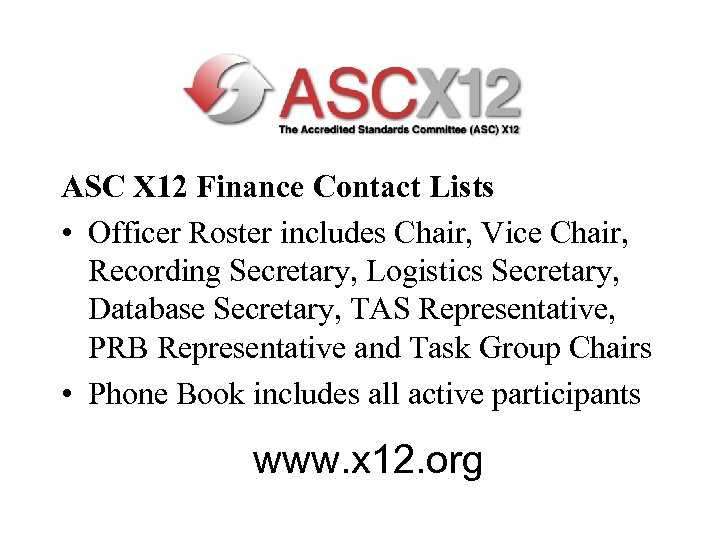 ASC X 12 Finance Contact Lists • Officer Roster includes Chair, Vice Chair, Recording