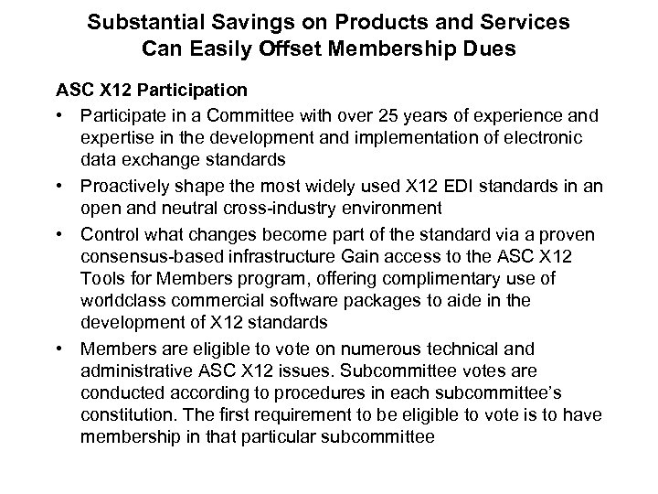 Substantial Savings on Products and Services Can Easily Offset Membership Dues ASC X 12
