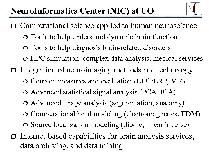 Neuro. Informatics Center (NIC) at UO r Computational science applied to human neuroscience ¦