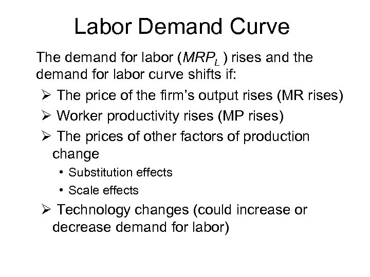 Labor Demand Curve The demand for labor (MRPL ) rises and the demand for
