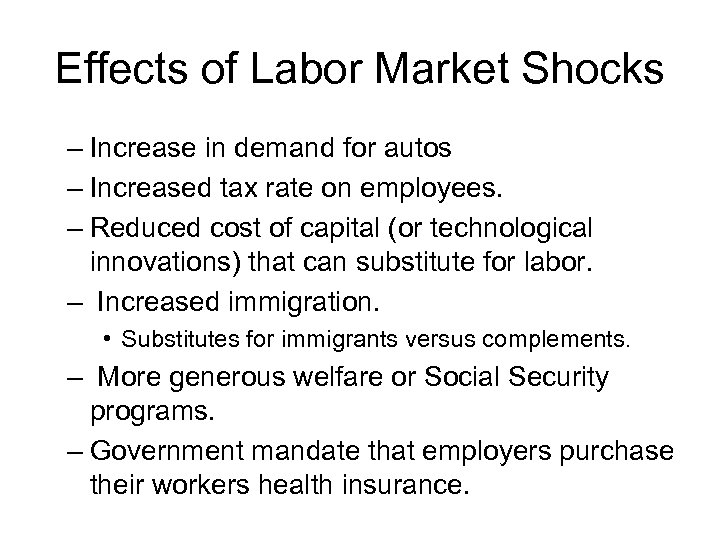 Effects of Labor Market Shocks – Increase in demand for autos – Increased tax