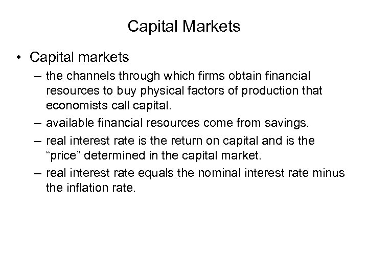 Capital Markets • Capital markets – the channels through which firms obtain financial resources