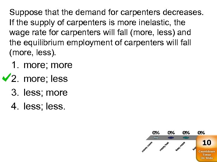 Suppose that the demand for carpenters decreases. If the supply of carpenters is more