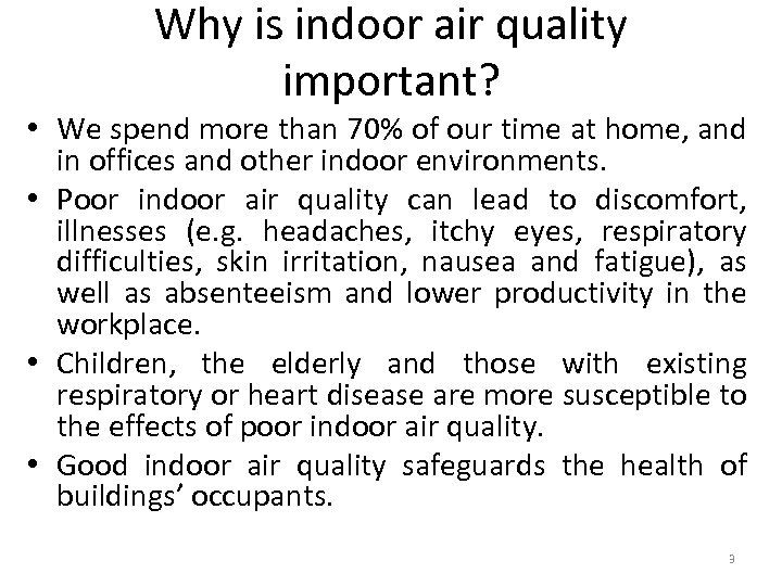 Why is indoor air quality important? • We spend more than 70% of our
