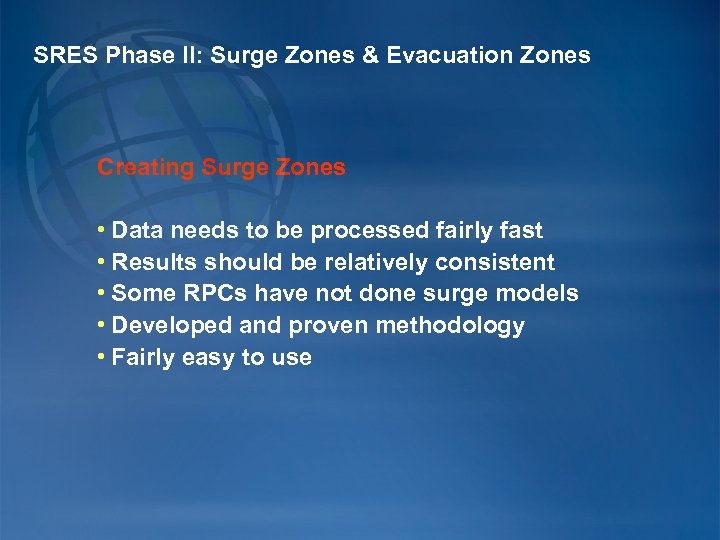 SRES Phase II: Surge Zones & Evacuation Zones Creating Surge Zones • Data needs