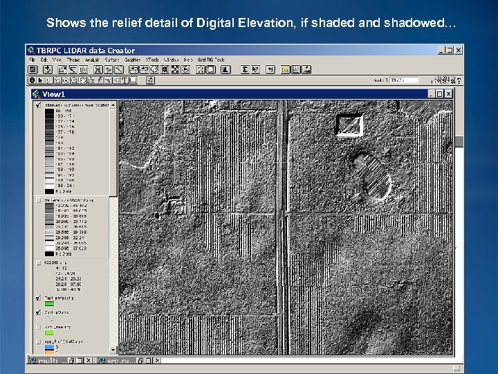 Shows the relief detail of Digital Elevation, if shaded and shadowed… 